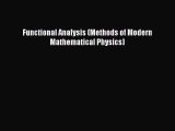 Read Functional Analysis (Methods of Modern Mathematical Physics) Ebook Online