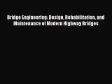 Read Bridge Engineering: Design Rehabilitation and Maintenance of Modern Highway Bridges Ebook