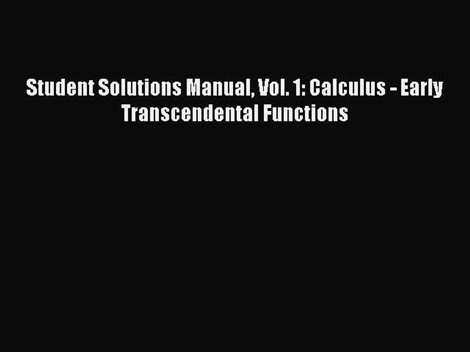 Read Student Solutions Manual Vol. 1: Calculus - Early Transcendental Functions Ebook Online