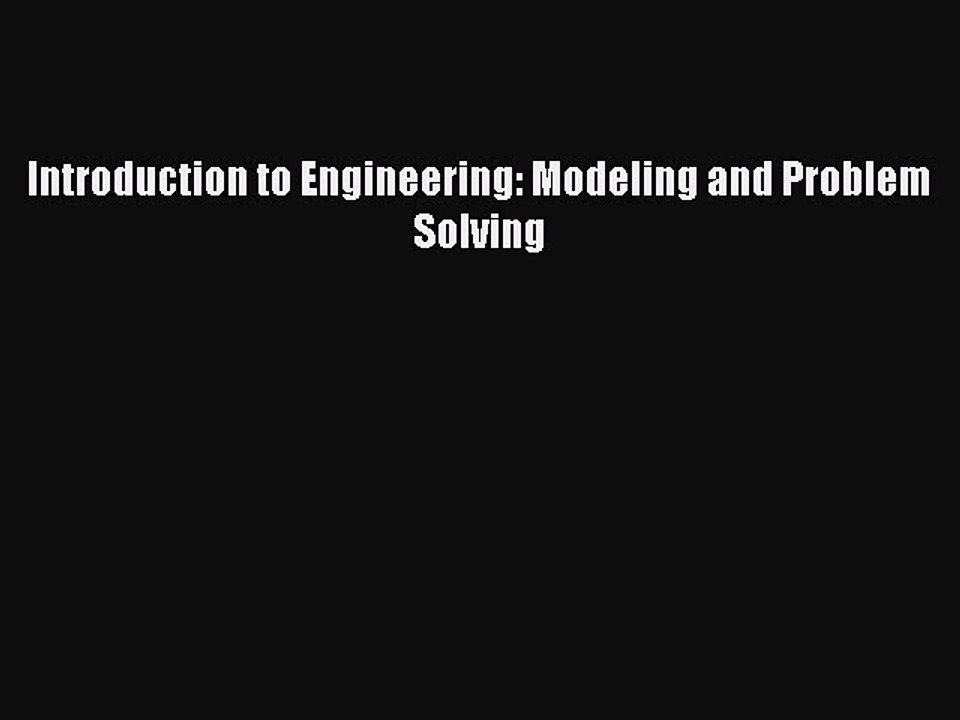 Read Introduction to Engineering: Modeling and Problem Solving Ebook Free