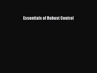 Download Essentials of Robust Control Ebook Online