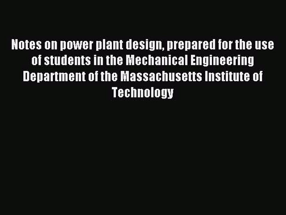 Read Notes on power plant design prepared for the use of students in the Mechanical Engineering