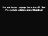 Read First and Second Language Use in Asian EFL (New Perspectives on Language and Education)
