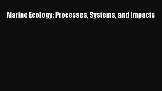 Download Marine Ecology: Processes Systems and Impacts Ebook Free