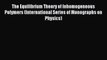 Read The Equilibrium Theory of Inhomogeneous Polymers (International Series of Monographs on