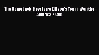 Read The Comeback: How Larry Ellison's Team  Won the America's Cup PDF Free