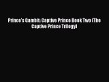 Read Prince's Gambit: Captive Prince Book Two (The Captive Prince Trilogy) Ebook Free