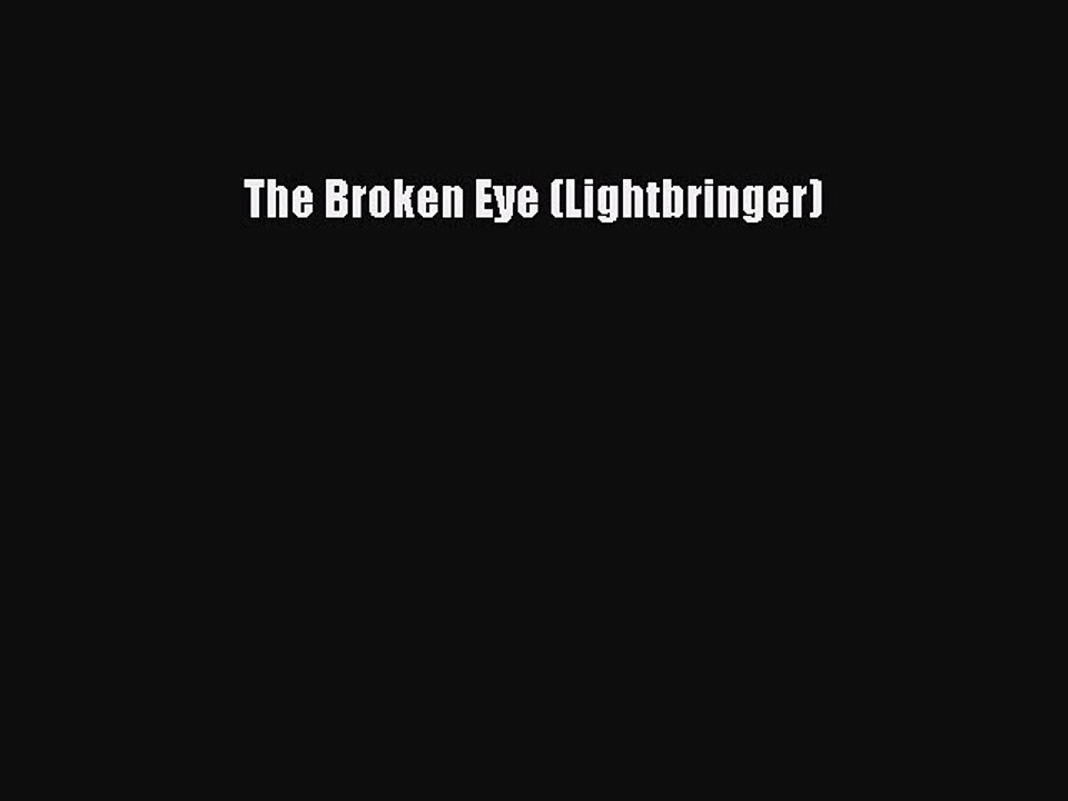 Read The Broken Eye (Lightbringer) Ebook Online