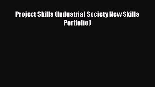 Read Project Skills (Industrial Society New Skills Portfolio) Ebook Free