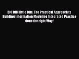 Read BIG BIM little Bim: The Practical Approach to Building Information Modeling Integrated