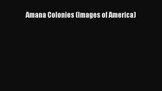 Download Amana Colonies (Images of America)  EBook