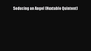 [PDF] Seducing an Angel (Huxtable Quintent) [Read] Full Ebook