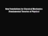 Download New Foundations for Classical Mechanics (Fundamental Theories of Physics) PDF Free