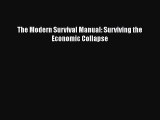 Read The Modern Survival Manual: Surviving the Economic Collapse Ebook Free