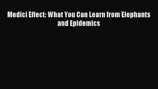 Read Medici Effect: What You Can Learn from Elephants and Epidemics Ebook Free