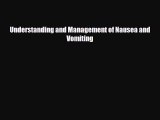 Download Understanding and Management of Nausea and    Vomiting Free Books