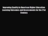 Read Improving Quality in American Higher Education: Learning Outcomes and Assessments for