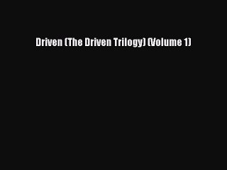 Download Driven (The Driven Trilogy) (Volume 1) PDF Free