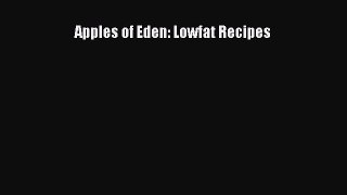 Read Apples of Eden: Lowfat Recipes Ebook Free