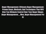 Read Anger Management Ultimate Anger Management: Proven Steps Methods And Techniques That Will