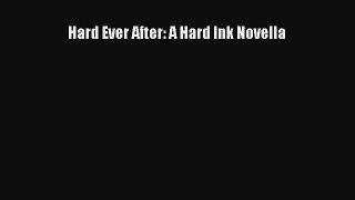 Read Hard Ever After: A Hard Ink Novella PDF Online