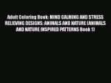 Read Adult Coloring Book: MIND CALMING AND STRESS RELIEVING DESIGNS: ANIMALS AND NATURE (ANIMALS