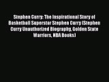 Download Stephen Curry: The Inspirational Story of Basketball Superstar Stephen Curry (Stephen
