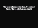 [Download] Therapeutic Communities: Past Present and Future (Therapeutic Communities 2) [PDF]