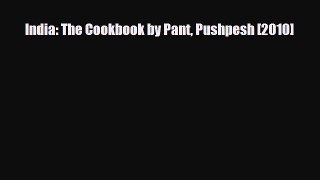 PDF India: The Cookbook by Pant Pushpesh [2010] Read Online