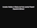 PDF Estados Unidos 4 (Guías de País Lonely Planet) (Spanish Edition) Free Books