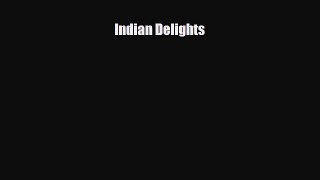 Download Indian Delights PDF Book Free