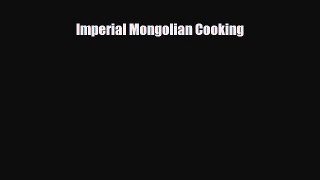 PDF Imperial Mongolian Cooking Ebook