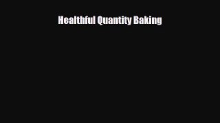 PDF Healthful Quantity Baking PDF Book Free