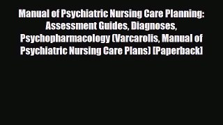 [PDF] Manual of Psychiatric Nursing Care Planning: Assessment Guides Diagnoses Psychopharmacology