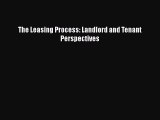 [PDF] The Leasing Process: Landlord and Tenant Perspectives [Download] Online