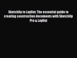 Download SketchUp to LayOut: The essential guide to creating construction documents with SketchUp