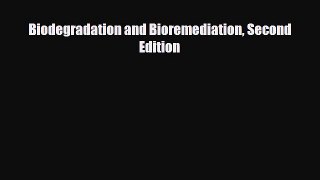 Download Biodegradation and Bioremediation Second Edition PDF Book Free