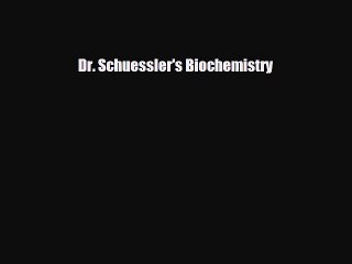 Download ‪Dr. Schuessler's Biochemistry‬ Ebook Free