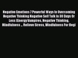 Download Negative Emotions 7 Powerful Ways In Overcoming Negative Thinking Nagative Self Talk