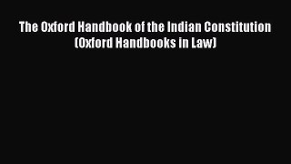 Read The Oxford Handbook of the Indian Constitution (Oxford Handbooks in Law) Ebook Online