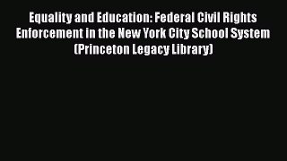 Read Equality and Education: Federal Civil Rights Enforcement in the New York City School System
