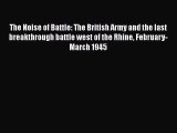 Download The Noise of Battle: The British Army and the last breakthrough battle west of the
