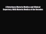 PDF A Veterinary Materia Medica and Clinical Repertory: With Materia Medica of the Nosodes