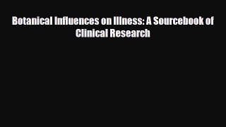 PDF Botanical Influences on Illness: A Sourcebook of Clinical Research Free Books