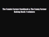 PDF The Fannie Farmer Cookbook & The Fanny Farmer Baking Book 2 volumes Ebook