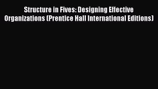 Read Structure in Fives: Designing Effective Organizations (Prentice Hall International Editions)