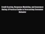 Read Credit Scoring Response Modeling and Insurance Rating: A Practical Guide to Forecasting