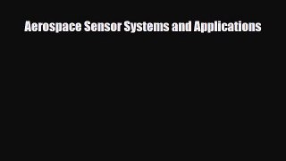 Download Aerospace Sensor Systems and Applications PDF Book Free