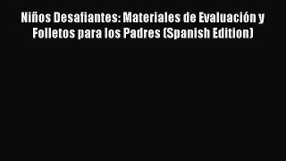 PDF Niños Desafiantes: Materiales de Evaluación y Folletos para los Padres (Spanish Edition)