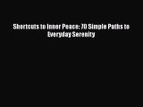 Read Shortcuts to Inner Peace: 70 Simple Paths to Everyday Serenity Ebook Free